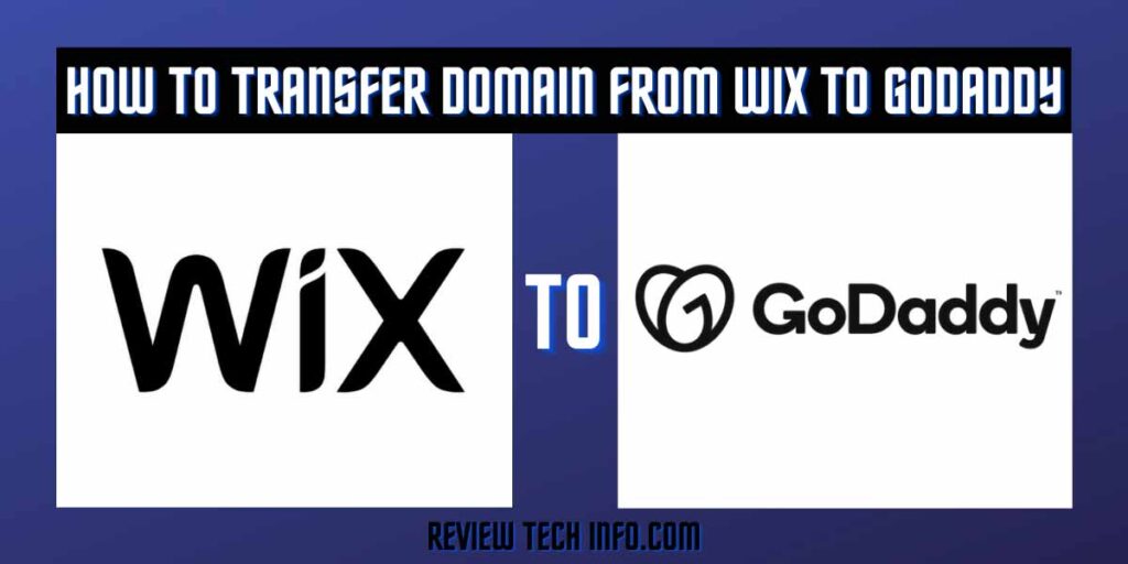 How to Transfer Domain From Wix to GoDaddy